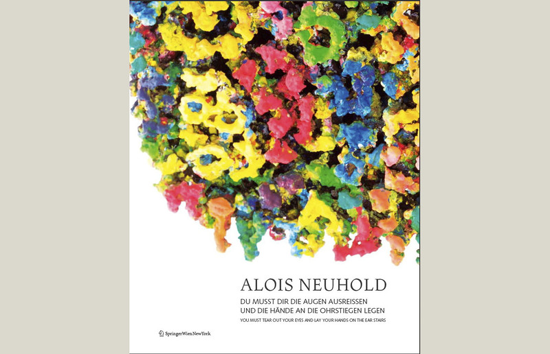Alois Neuhold. Du musst dir die Augen ausreiflen und die Hände an die Ohrstiegen legen. Rückblenden 1980–2012 / You Must Tear Out Your Eyes and Lay Your Hands on the Ear Stairs. Flashbacks from 1980 to 2012. Hg. von /Ed. by Johannes Rauchenberger