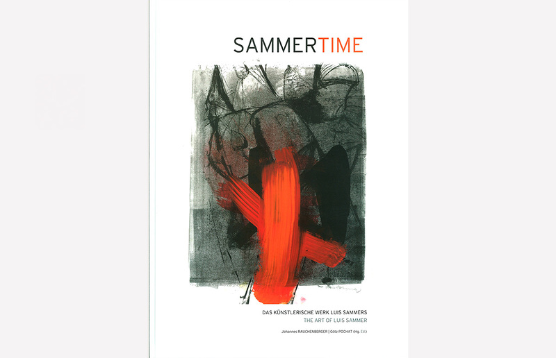 SAMMERTIME. Das künstlerische Werk Luis Sammers.  Hg. von Johannes Rauchenberger und Götz Pochat Verlag Bibliothek der Provinz, Weitra 2006