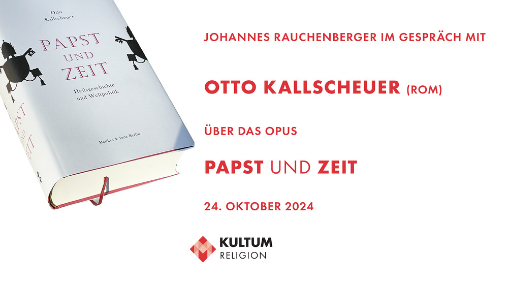 'PAPST und ZEIT': Otto Kallscheuer im Gespräch mit Johannes Rauchenberger im KULTUM am 24.10.2024